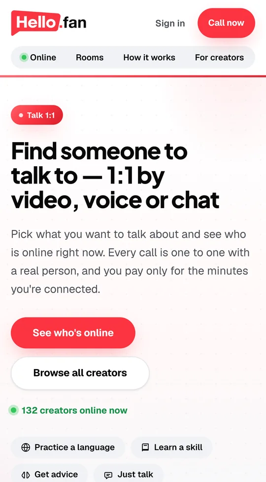 hello.fan/talk in a phone browser: find someone to talk to, 1:1 by video, voice or chat, creators online now